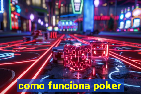 como funciona poker